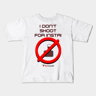 I Don't Shoot For Insta! Kids T-Shirt